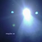 maybe so专辑