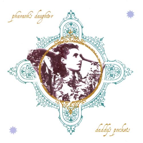 PHARAOH'S DAUGHTER: Daddy's Pockets