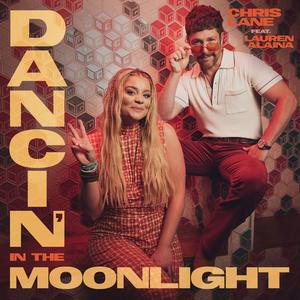 Chris Lane & Lauren Alaina - Dancing in the Moonlight (Karaoke Version) 带和声伴奏 （升2半音）
