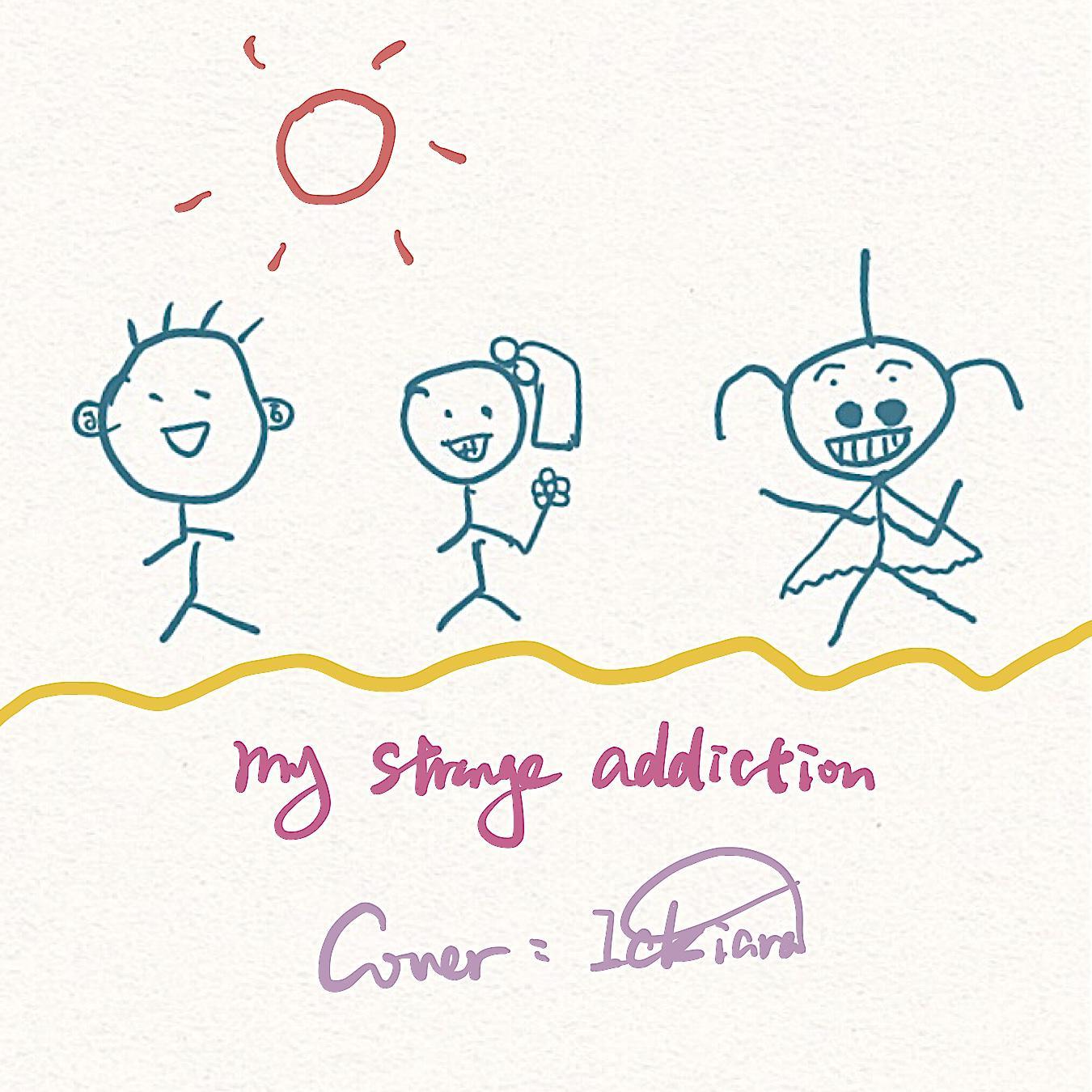 My Strange Addiction