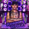 Ronnin No Beat - Dentro de 4 Paredes Vs Te Boto no Macete (feat. Mc Denny & Mc Morena)