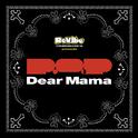 Dear Mama专辑