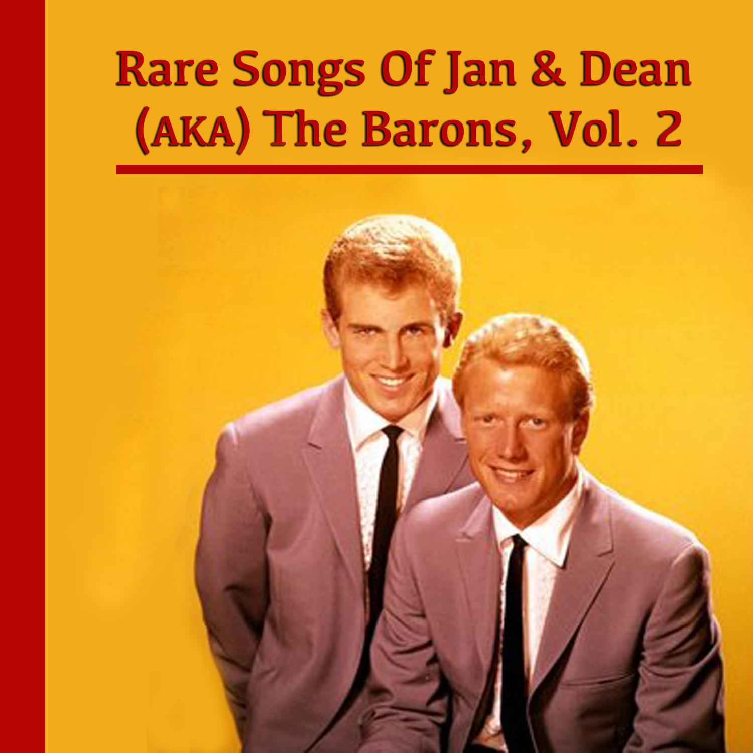 The Rare Songs of Jan & Dean (A.K.A. The Barons), Vol. 2专辑