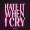 Hate It When I Cry专辑