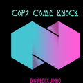 Cops Come Knock