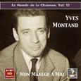 MONDE DE LA CHANSON (LE), Vol. 12: Yves Montand - Mon Manège A Moi (1953-1960)