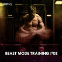 Beast Mode Training, Vol. 08专辑