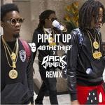 Pipe It Up (AB THE THIEF X DACK JANIELS Remix)专辑