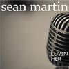 Sean Martin - Lovin Her