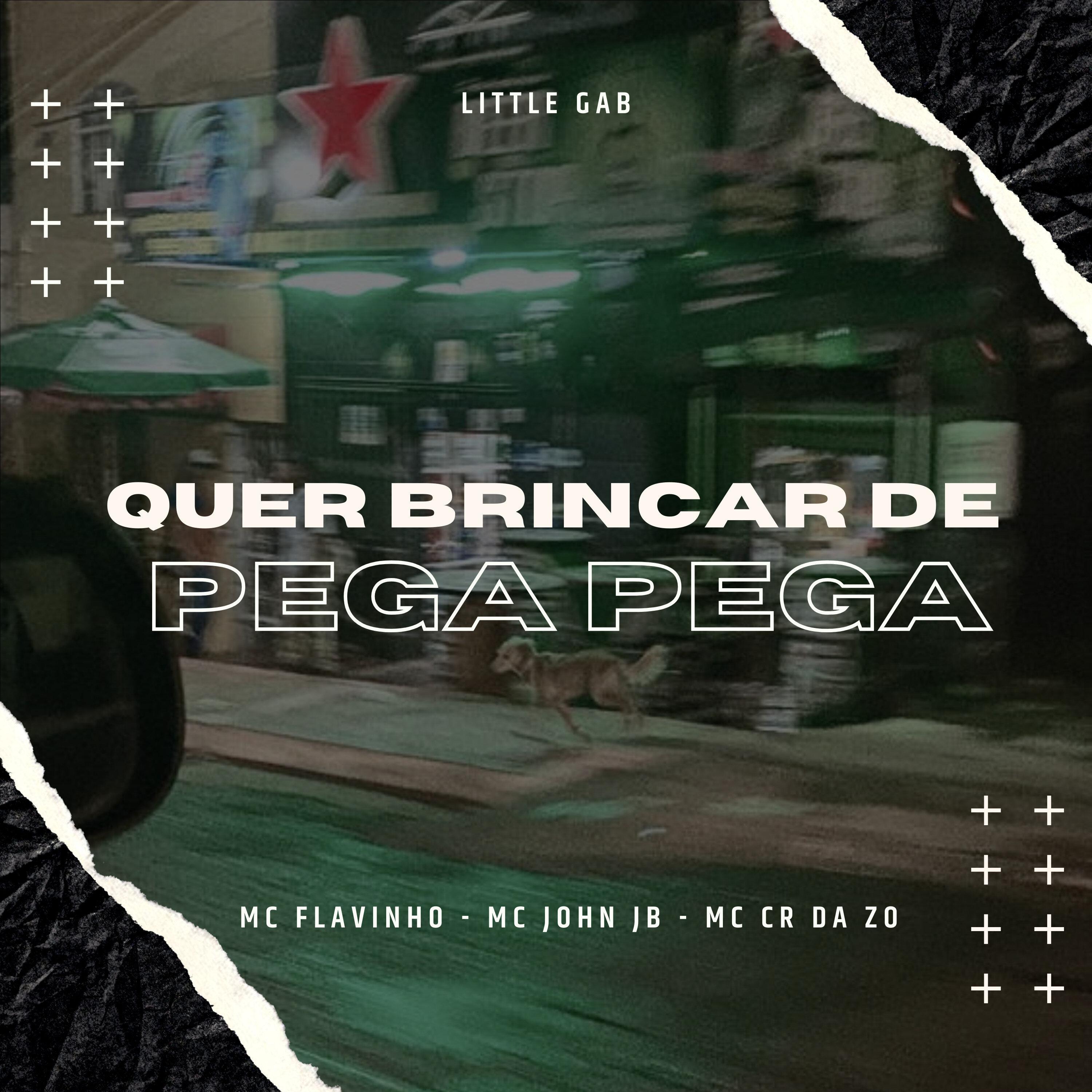 MC John JB - Quer Brincar de Pega Pega (feat. Little Gab)