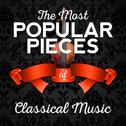 The Most Popular Pieces of Classical Music专辑
