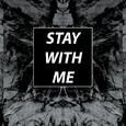 Stay with me