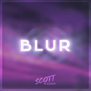 Scott **guigan - Blur （升3半音）
