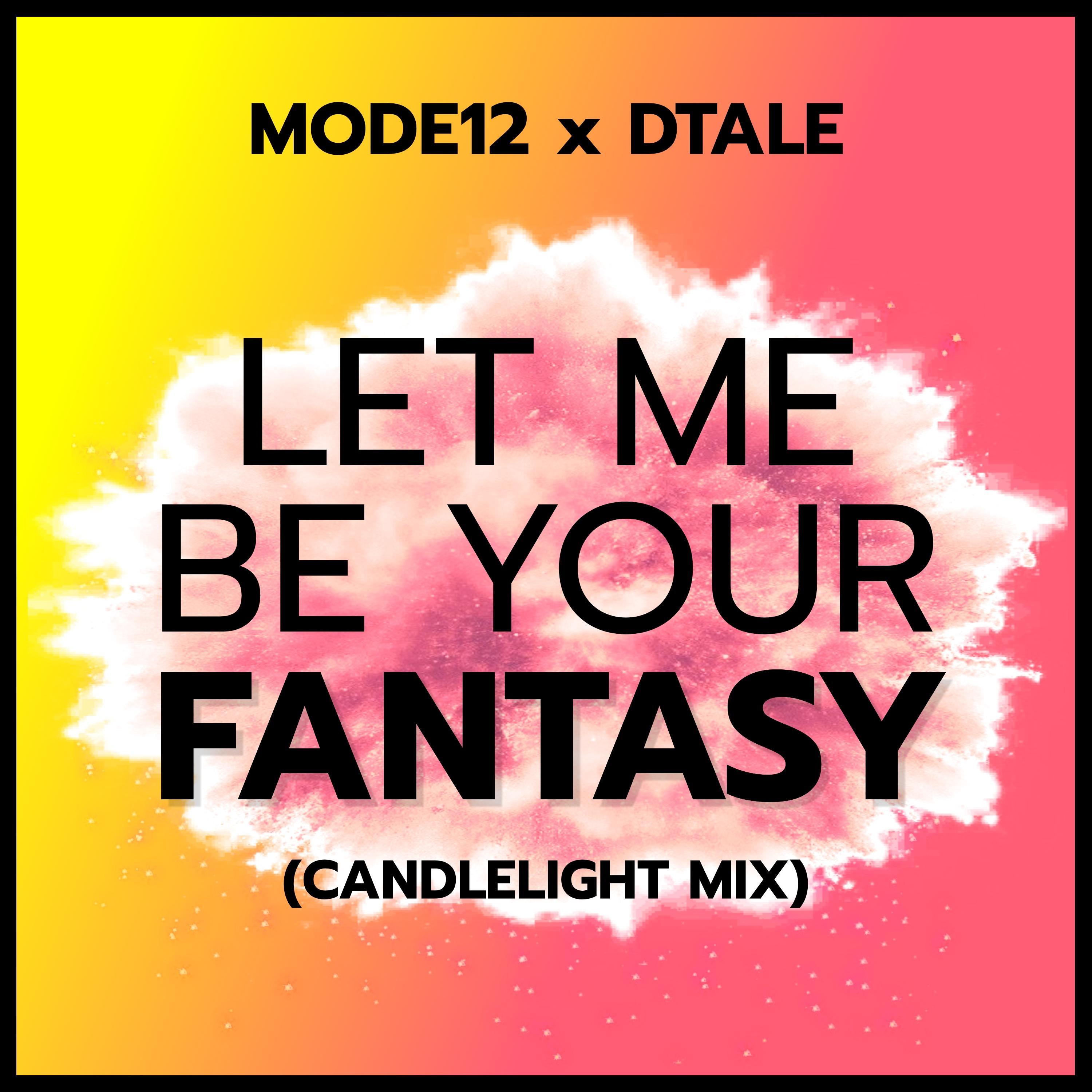 Let Me Be Your Fantasy (Candlelight Mix) (feat. DTale)