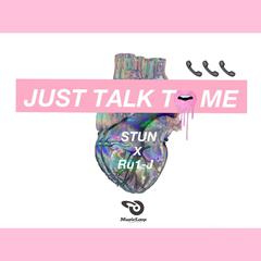 JUST TALK TO ME