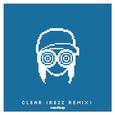 Clear (Rezz Remix) 