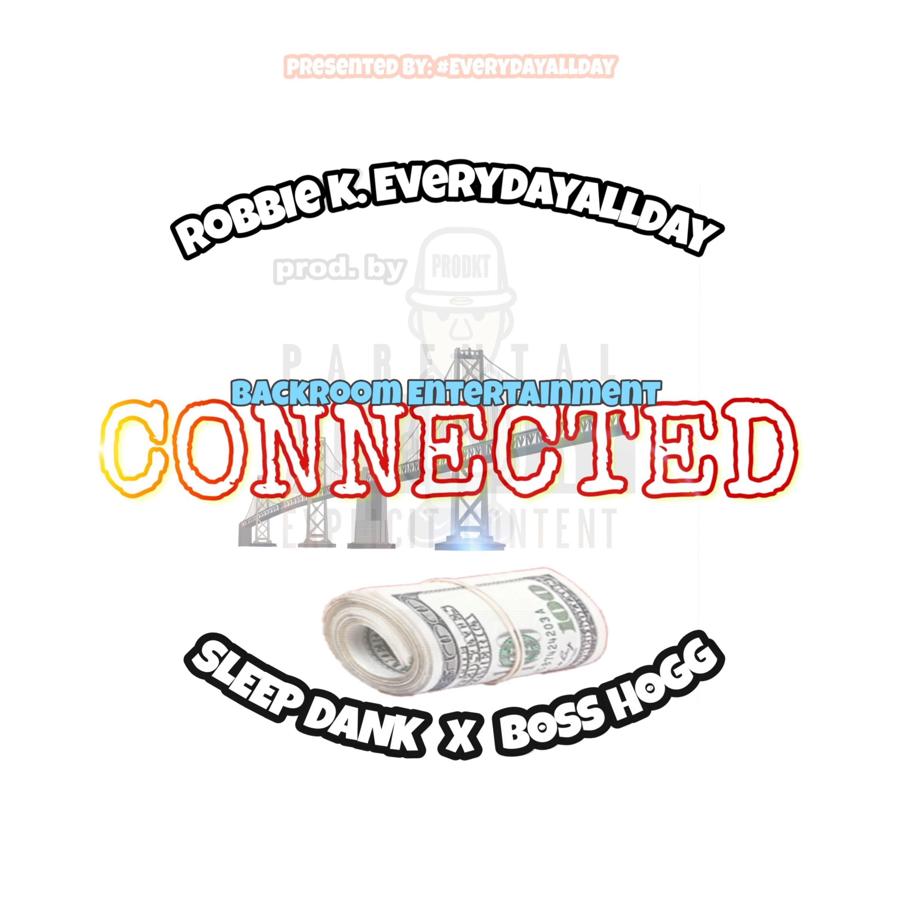 Connected (feat. Sleep Dank & Boss Hogg)