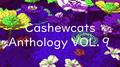 Cashewcats Anthology Vol.9专辑
