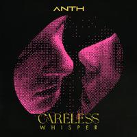 ANTH, Conor Mynard & Corey Nyell - Careless Whisper (Pr Instrumental) 无和声伴奏