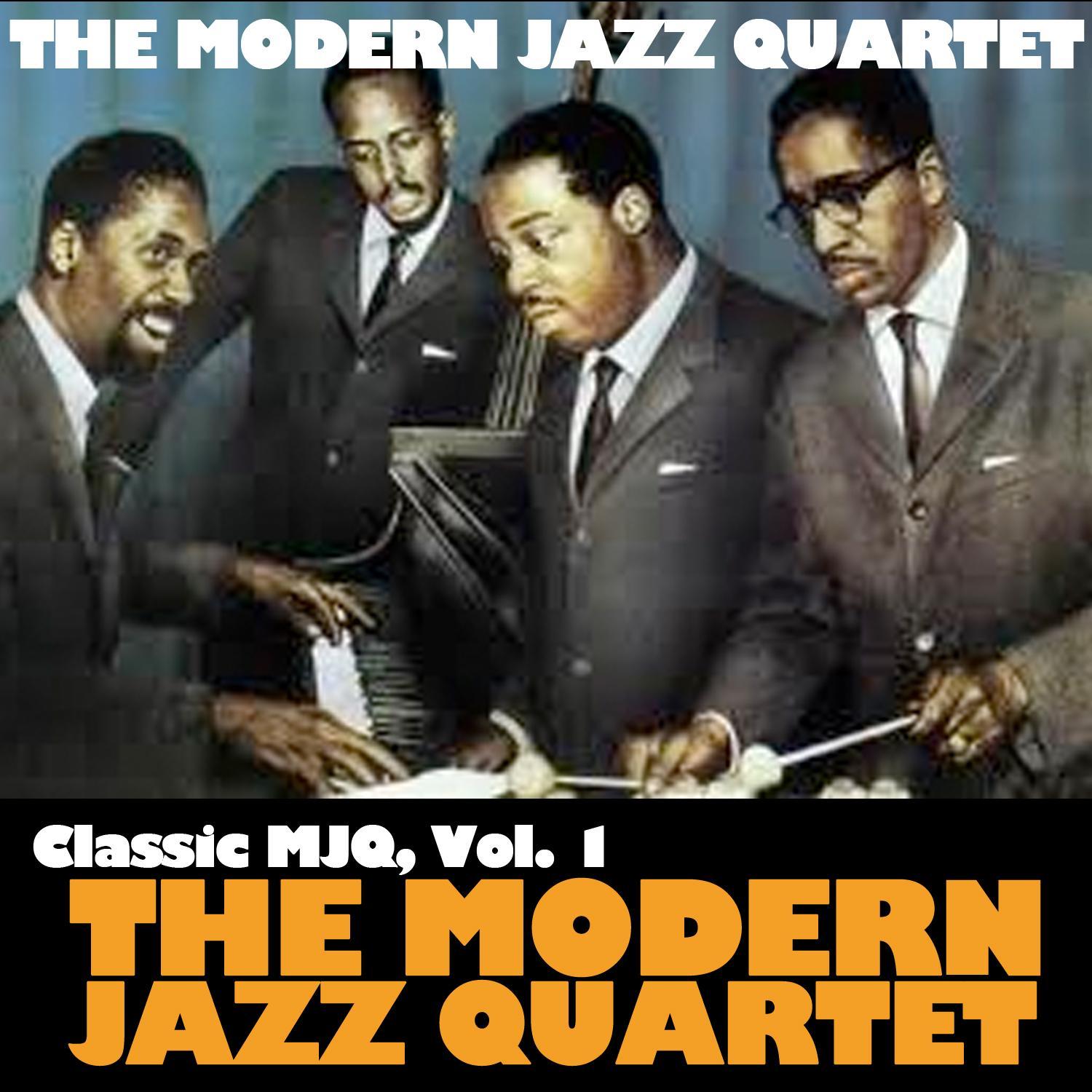 Classic Mjq, Vol. 1: The Modern Jazz Quartet
