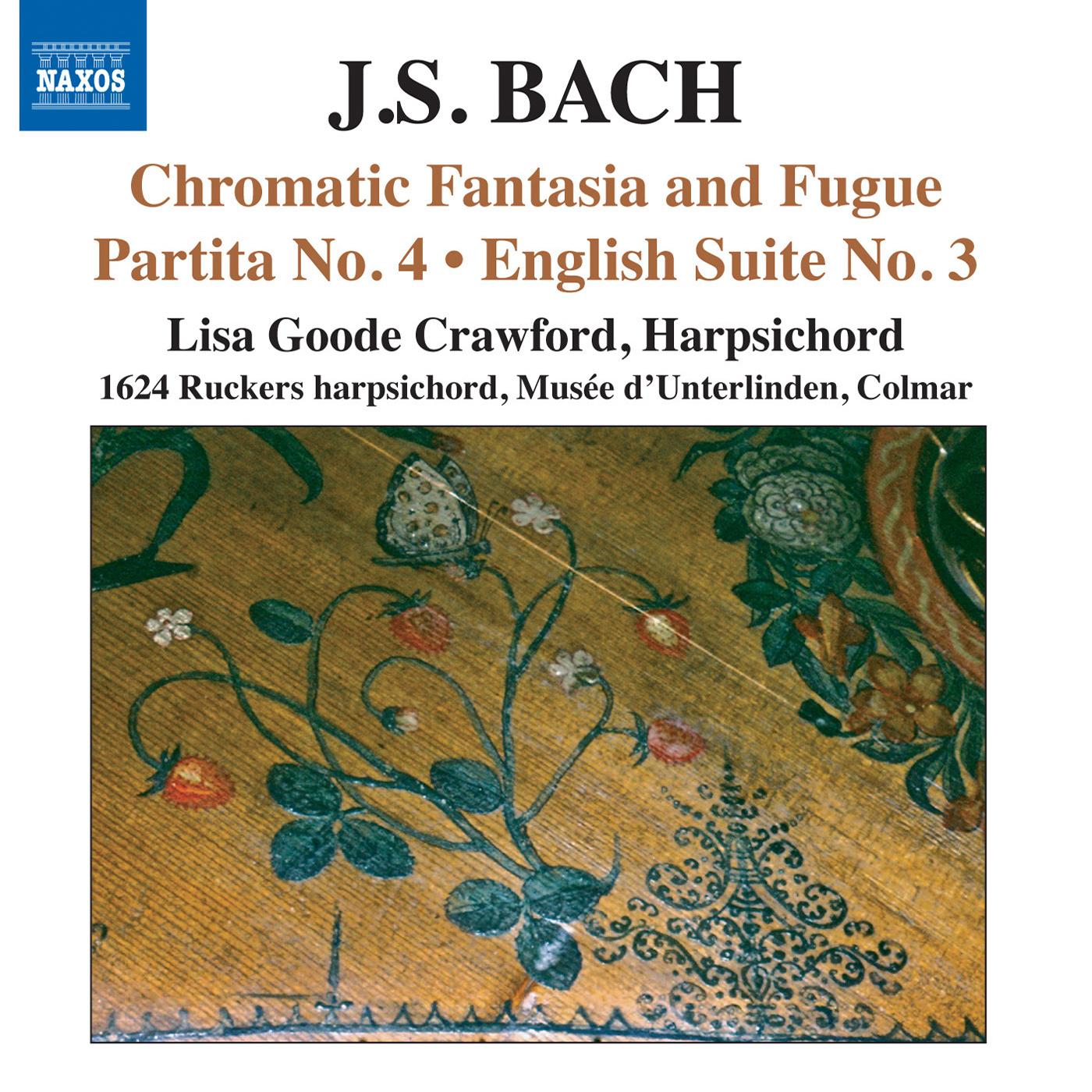 BACH, J.S.: Chromatic Fantasia and Fugue / Partita No. 4 / English Suite No. 3 (L.G. Crawford)