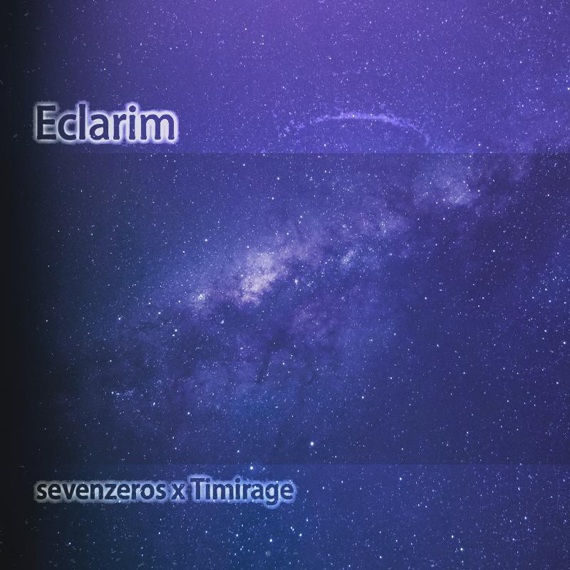 Eclarim (SevenZeros x Timirage Mix in 2015)专辑