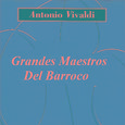 Grandes Maestros Del Barroco - Antonio Vivaldi