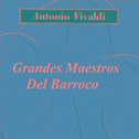 Grandes Maestros Del Barroco - Antonio Vivaldi专辑