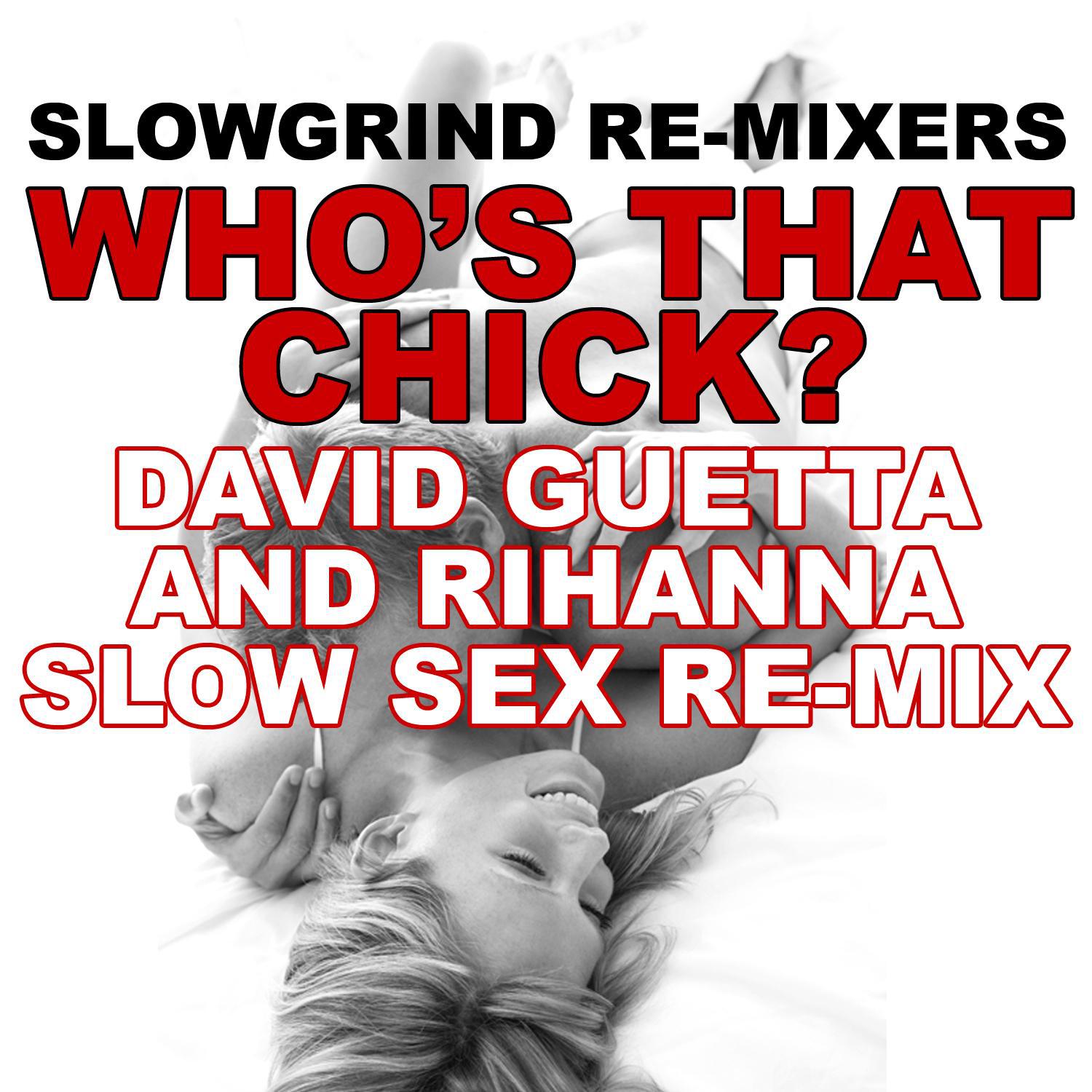 Who's That Chick? (David Guetta & Rihanna Slow Sex Re-Mix)专辑