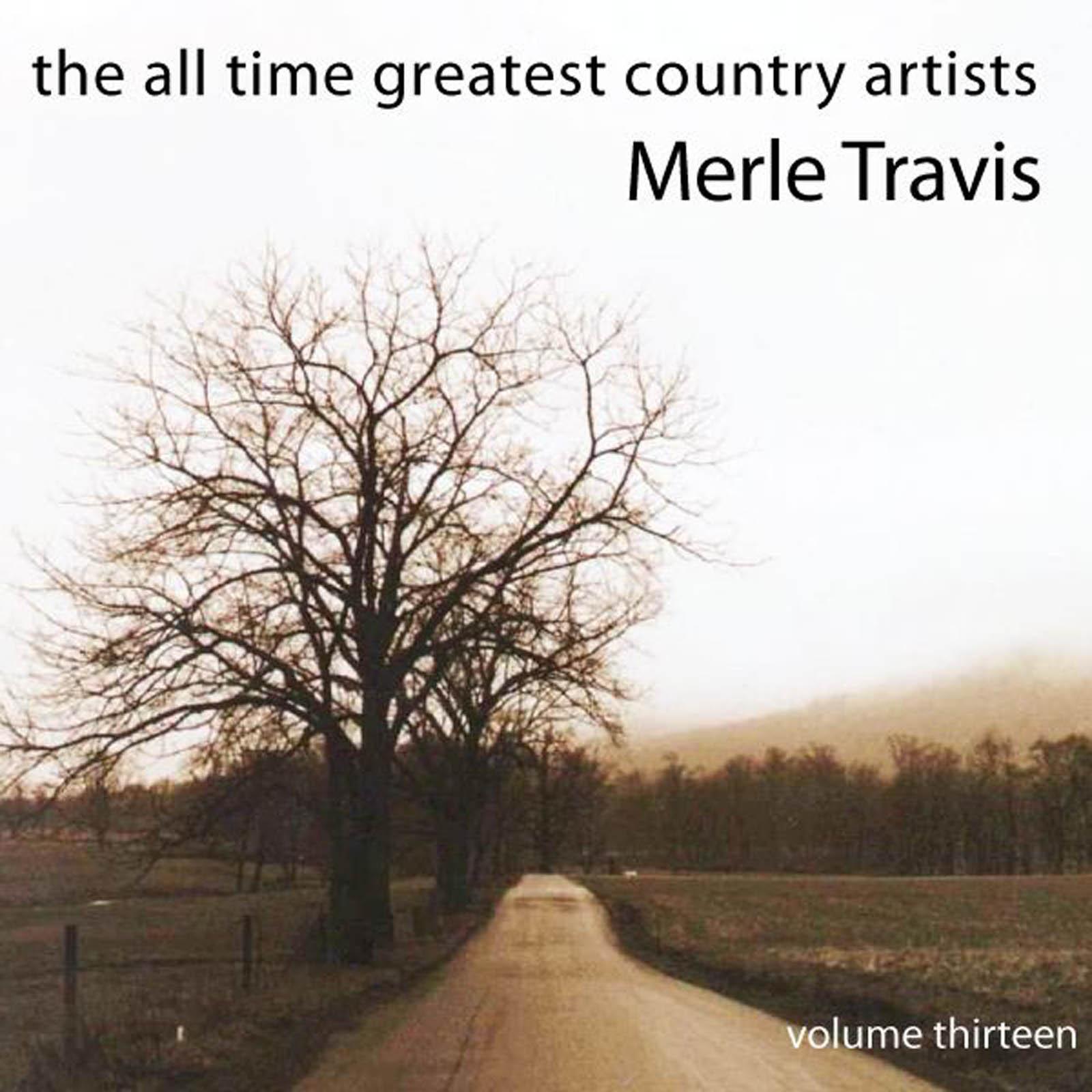 The All Time Greatest Country Artists-Merle Travis-Vol. 13