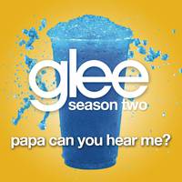 原版伴奏   Glee Cast - Papa Can You Hear Me (karaoke Version) [无和声]