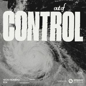 Nicky Romero & EDX - Out Of Control (Radio Edit) (Instrumental) 原版无和声伴奏 （升5半音）