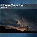 Takeaway(Original Mix)