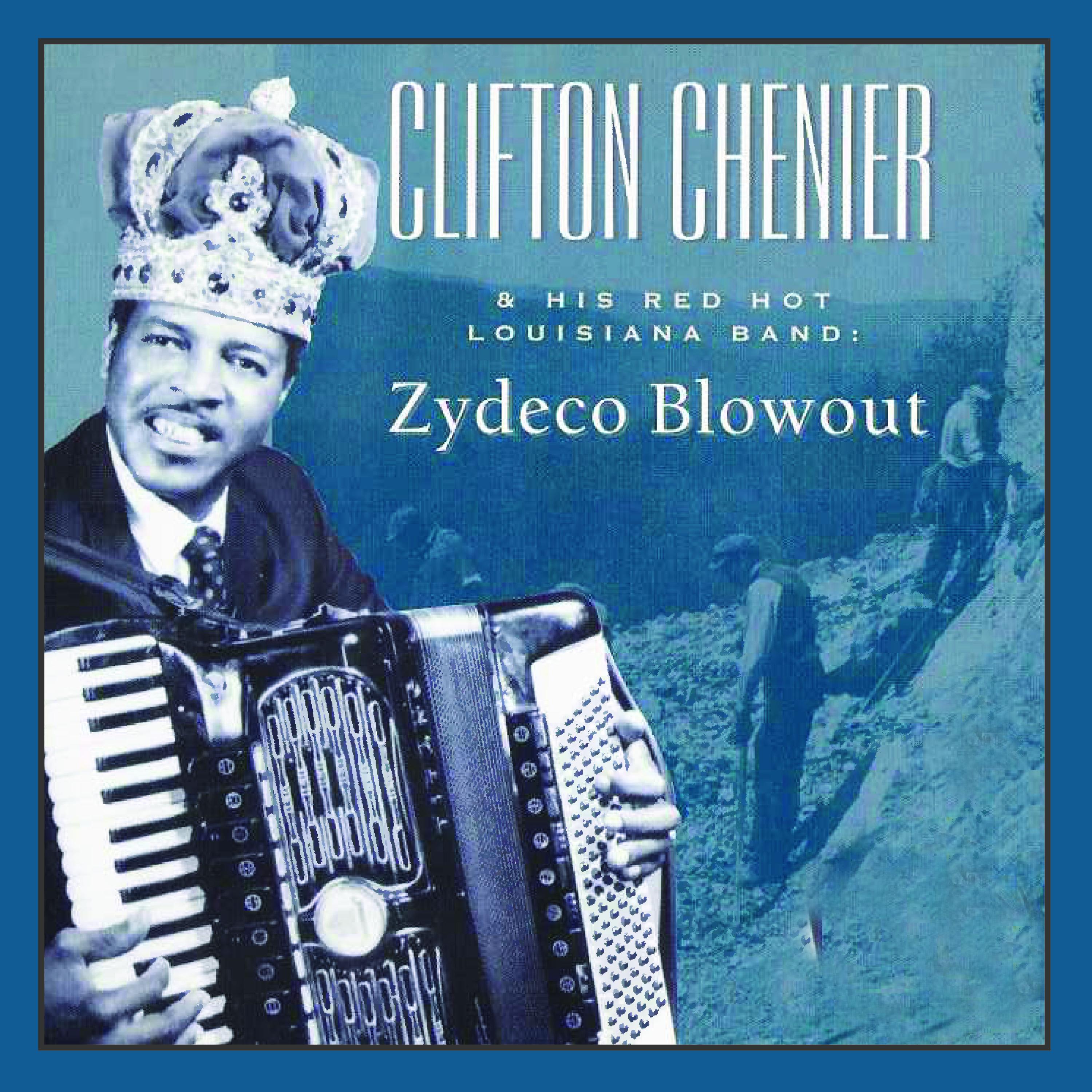 Clifton Chenier And His Red Hot Louisiana Band: Zydeco Blowout