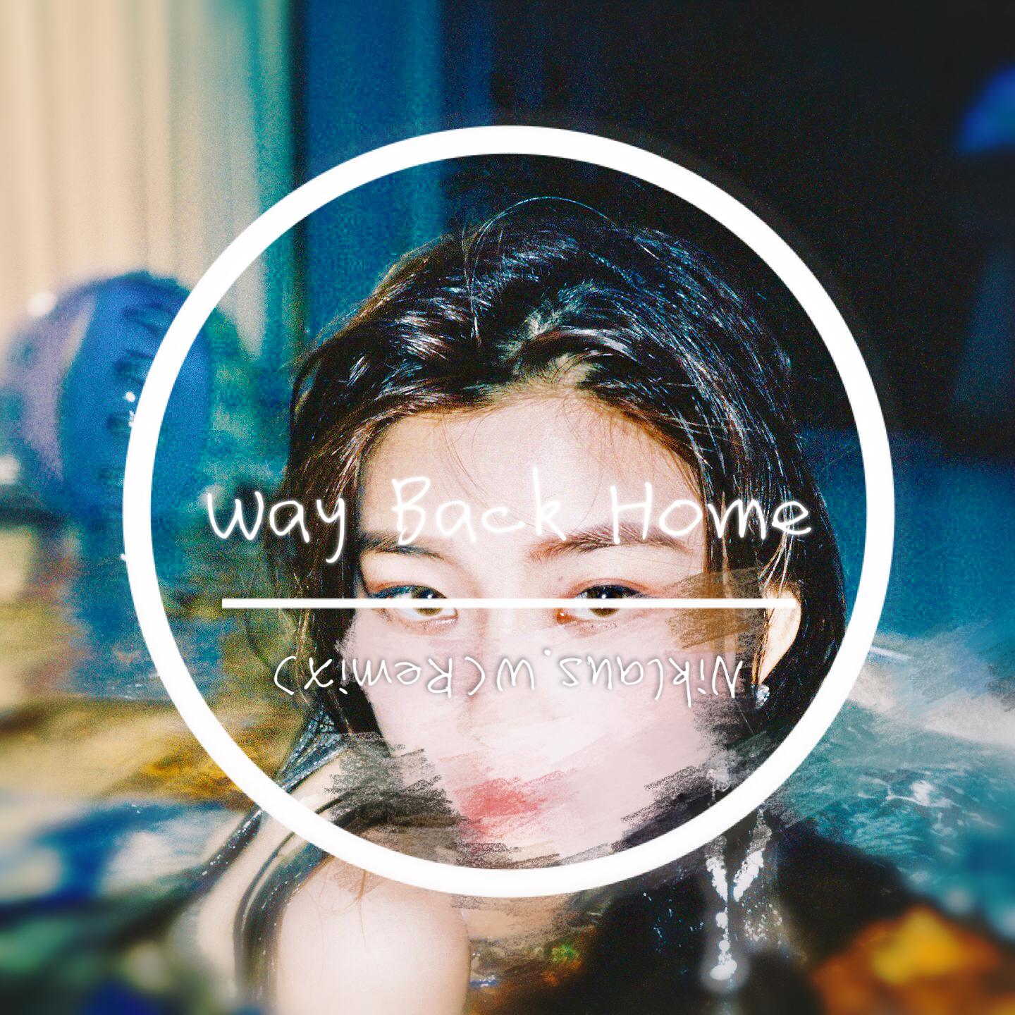 Way Back Home(Niklaus.W Remix)专辑