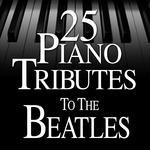25 Piano Tributes to The Beatles专辑