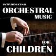 Introducing Orchestral Music for Children