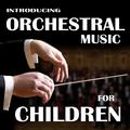 Introducing Orchestral Music for Children