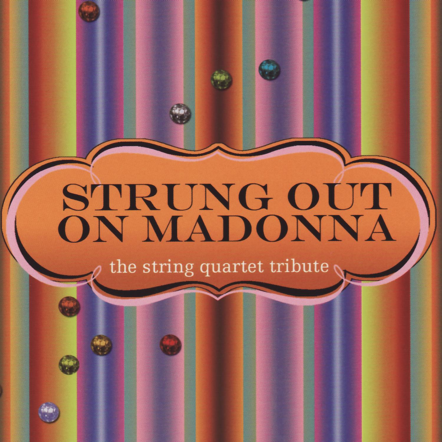 Strung Out On Madonna - The String Quartet Tribute专辑