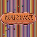Strung Out On Madonna - The String Quartet Tribute专辑