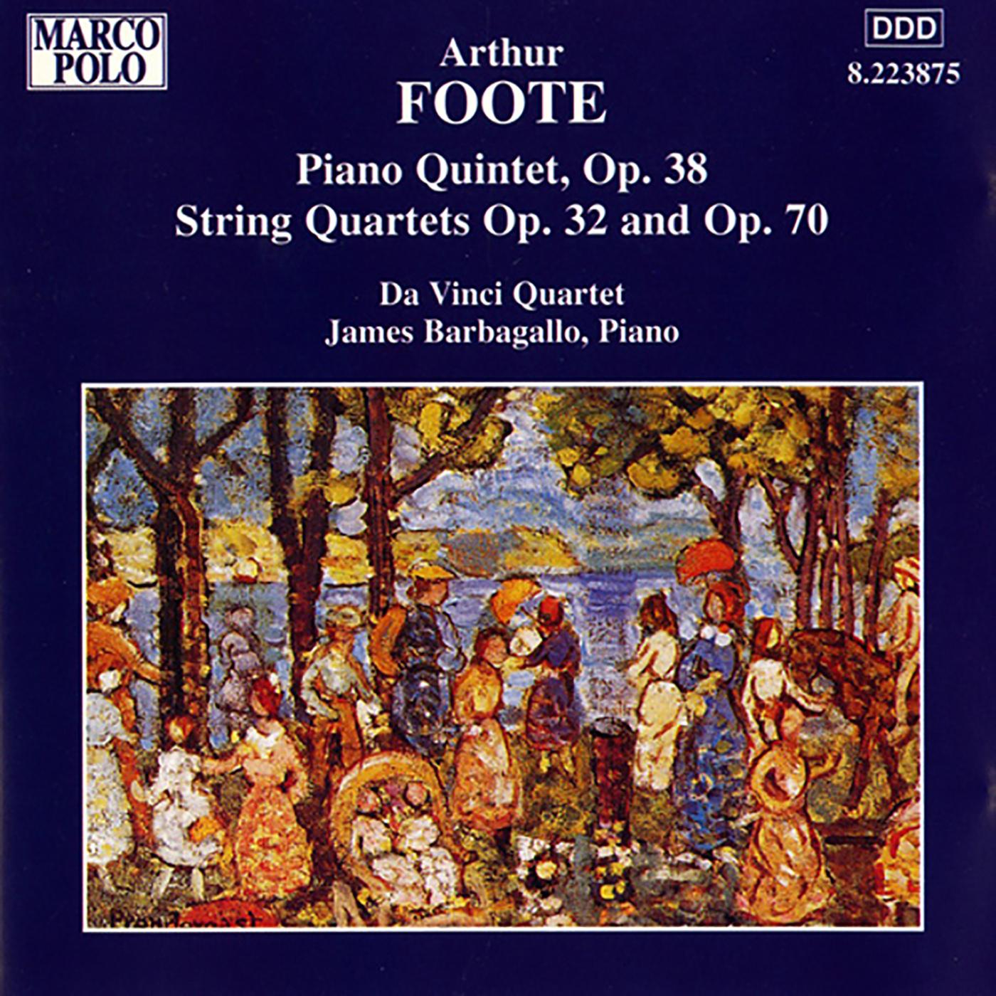 FOOTE: Piano Quintet Op. 38 / String Quartets Opp. 32 and 70