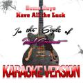 Some Guys Have All the Luck (In the Style of Rod Stewart) [Karaoke Version] - Single