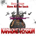 Some Guys Have All the Luck (In the Style of Rod Stewart) [Karaoke Version] - Single专辑