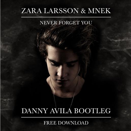 Danny Avila - Never Forget You (Danny Avila Bootleg) FINAL