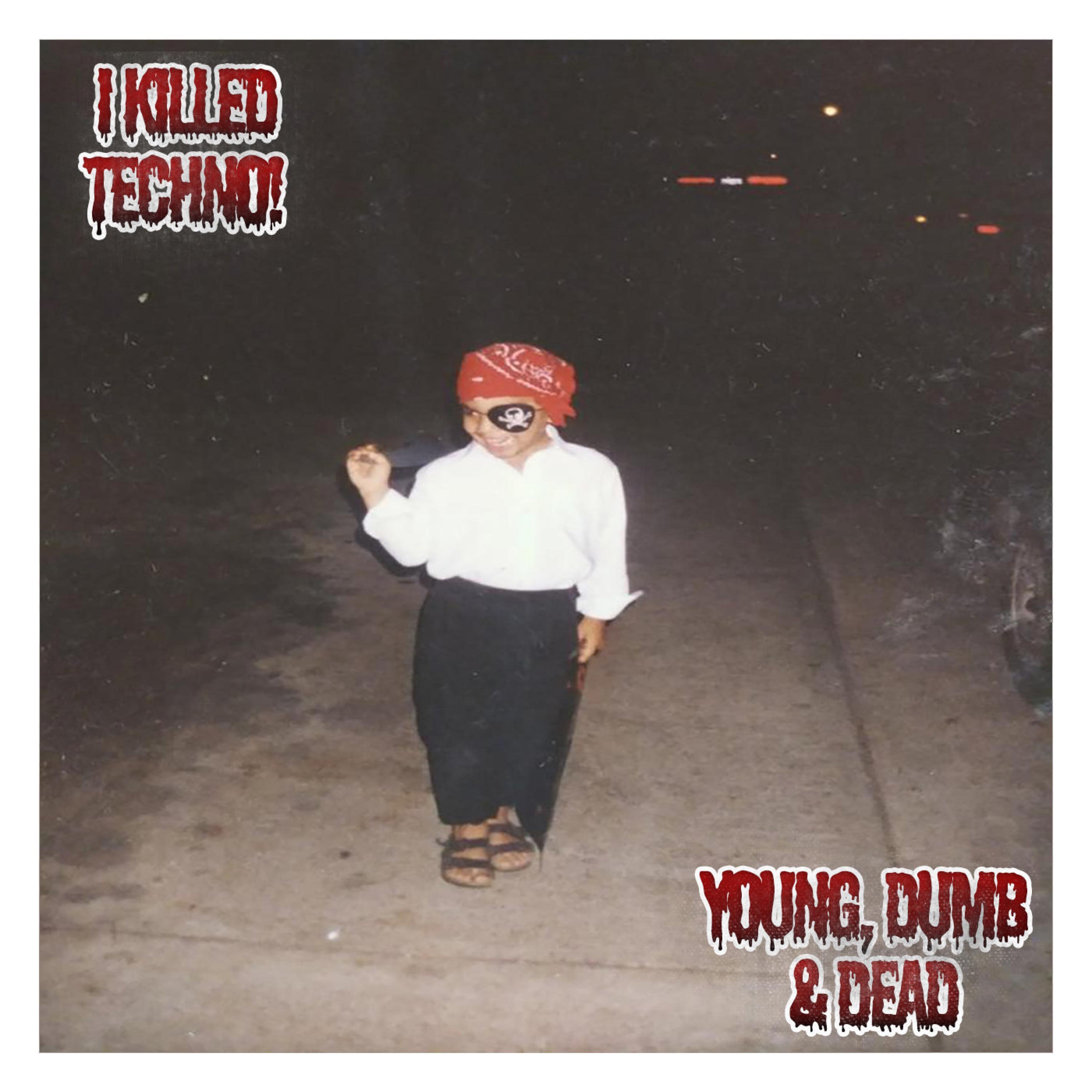 Young, Dumb & Dead