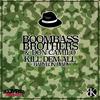 Boombassbrothers - Kill Dem All