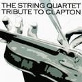 The String Quartet Tribute to Eric Clapton
