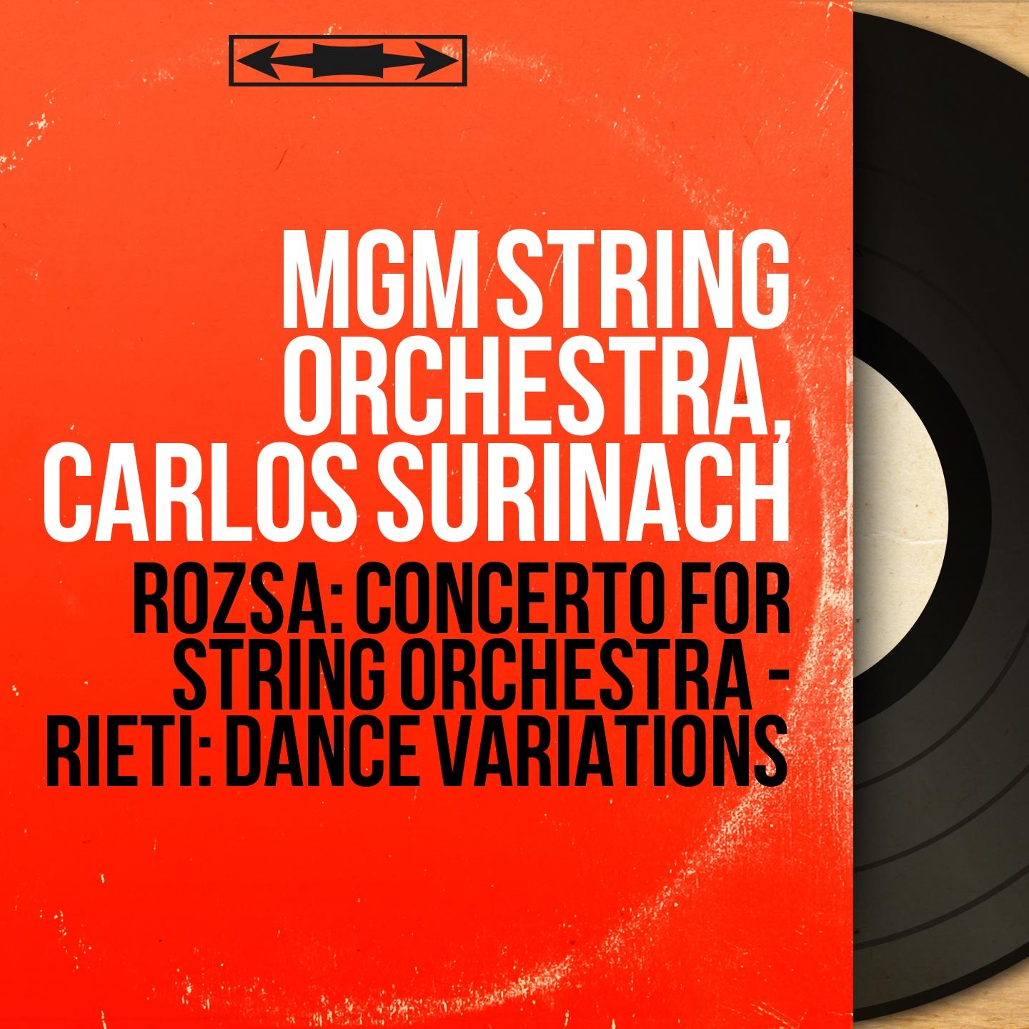 Rózsa: Concerto for String Orchestra - Rieti: Dance Variations (Mono Version)
