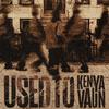 Kenya Vaun - Used To