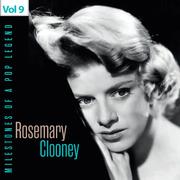 Milestones of a Pop Legend - Rosemary Clooney, Vol. 9